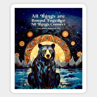 Native American Heritage Month: “All things are bound together. All things connect.” - Chief Seattle, Suquamish Tribe Sticker